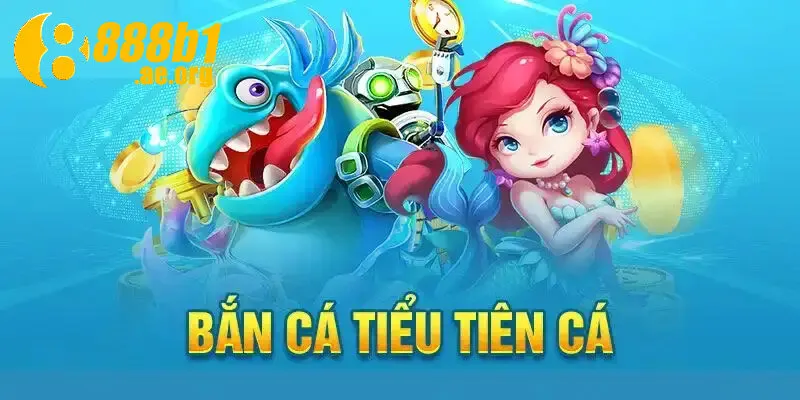 Cận cảnh nàng Tiểu Tiên Cá trong Bắn Cá Tiểu Tiên Cá 888b